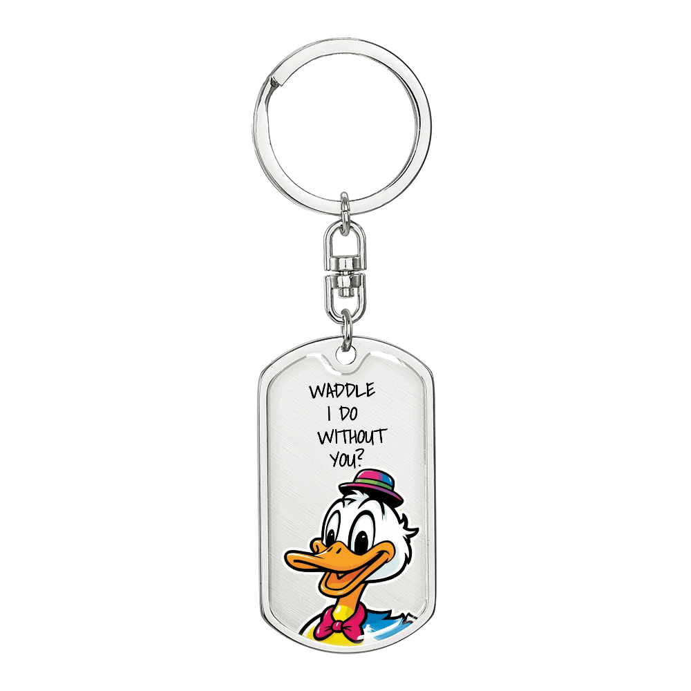 Waddle I Do Without You? keychain pendant featuring a cartoon duck design on stainless steel.